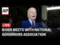 LIVE: Biden meets with National Governors Association