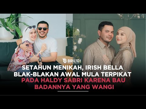 Irish Bella blak-blakan awal mula terpikat pada Haldy Sabri karena bau badannya wangi