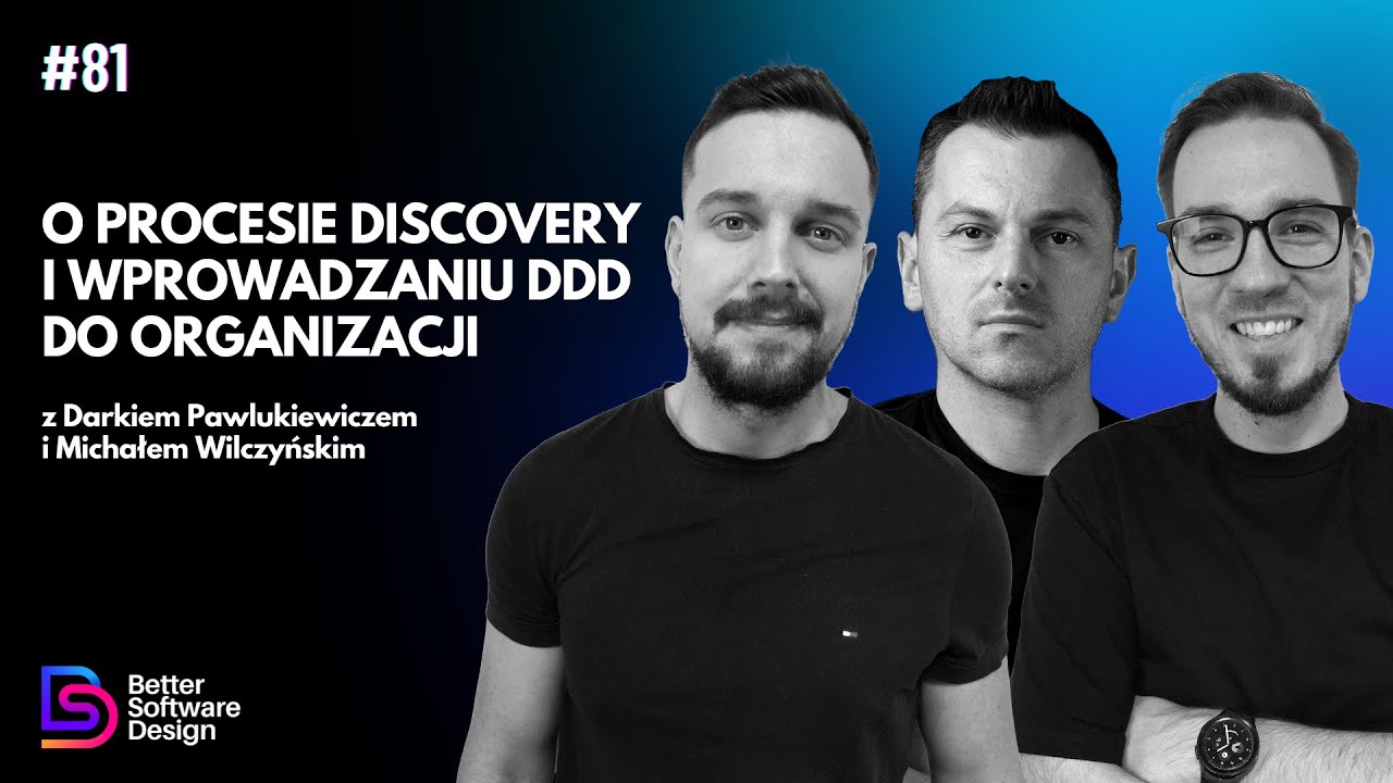 O procesie discovery i wprowadzaniu DDD z Darkiem Pawlukiewiczem i Michałem Wilczyńskim | BSD 81