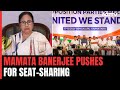 Mamata Banerjee Pushes For Seat-sharing Talks At India Bloc Meet