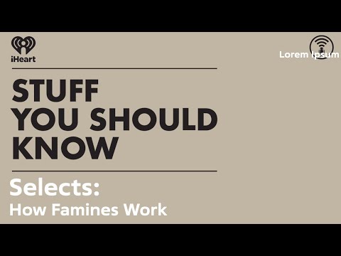 Selects: How Famines Work | STUFF YOU SHOULD KNOW