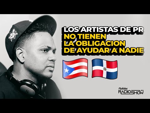 LOS ARTISTAS DE PUERTO RICO NO ESTAN OBLIGADOS AYUDAR A NADIE (SANTIAGO MATIAS ALOFOKE RADIO SHOW)