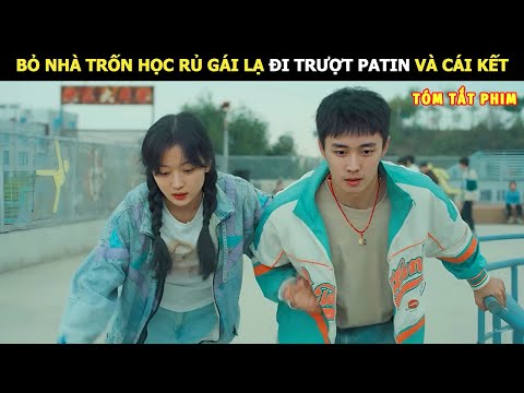 [Review Phim] Bỏ Nhà Trốn Học Rủ Gáu Lạ Đi Trượt Patin Và Cái Kết | Review Phim Hay