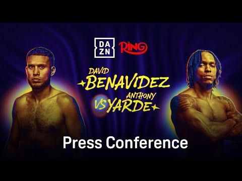 RIYADH SEASON: RING IV | DAVID BENAVIDEZ VS. ANTHONY YARDE LAUNCH PRESS CONFERENCE