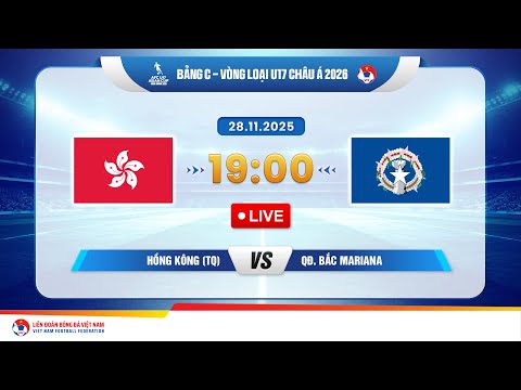 🔴Trực tiếp: Hồng Kông (TQ) vs QĐ. Bắc Mariana |19:00-28.11.2025| Vòng loại U17 Châu Á 2026