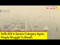 Delhi AQI in Severe Category Again | AQI at 498 | NewsX
