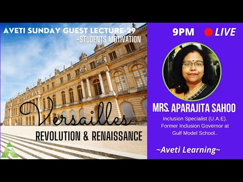Aveti Guest Lecture-Episode-29|Versailles-Revolution & Renaissance|Aveti Learning|