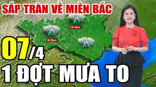 Dự báo thời tiết hôm nay và ngày mai 7/4/2026 | Dự báo thời tiết trong 3 ngày tới