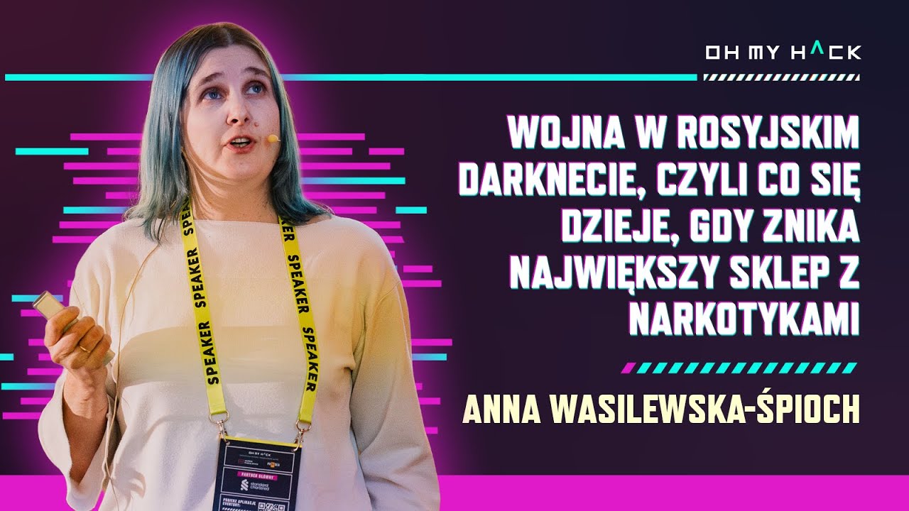 Anna Wasilewska-Śpioch: Wojna w rosyjskim darknecie | OMH 2024