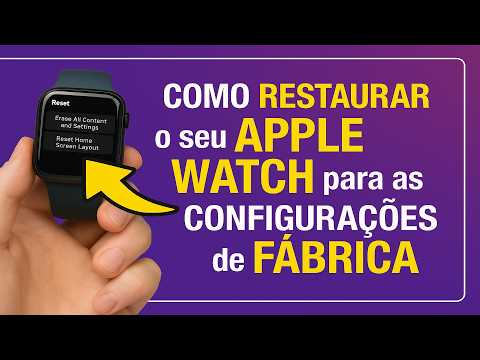 Como RESTAURAR o seu Apple Watch para as Configurações de Fábrica