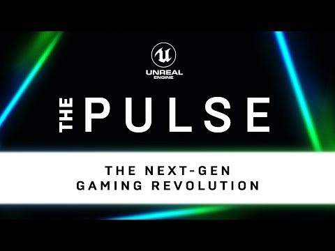 The Next-Gen Gaming Revolution | The Pulse | Unreal Engine