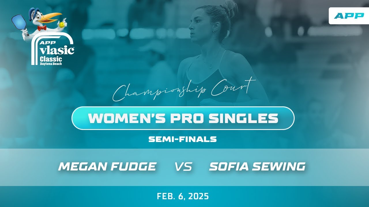 2025 APP Vlasic Classic Daytona Beach | Fudge vs. Sewing | Women's Pro Singles Semi-Final