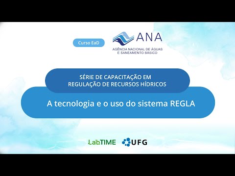 Série de Capacitação em Regulação de Recursos Hídricos (introdutório) A tec e o uso do sistema REGLA