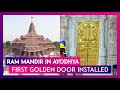 Ram Mandir In Ayodhya: First Golden Door Installed At Ram Temple Ahead Of Inauguration On January 22