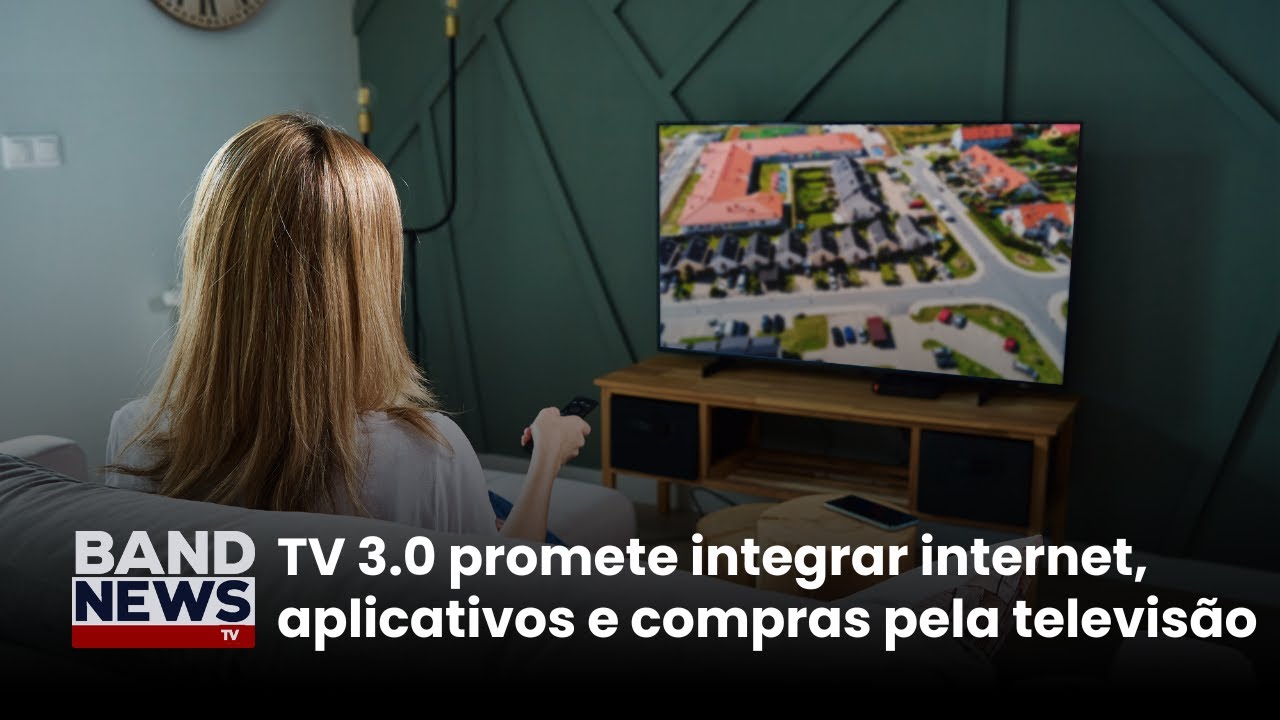 TV 3.0 promete transformar experiência do telespectador | BandNews TV