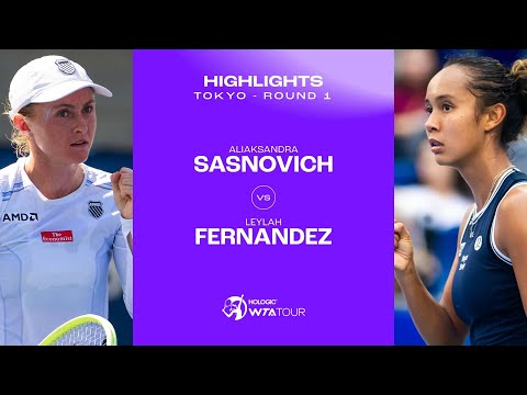 Aliaksandra Sasnovich vs. Leylah Fernandez | 2024 Tokyo Round 1 | WTA Match Highlights