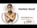 Julie 2-Theatrical Trailer- Pahlaj Nihalani, Raai Laxmi, Ravi Kishen, Deepak Shivdasani