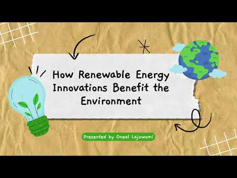 Oneal Lajuwomi | How Renewable Energy Innovations Benefit the Environment