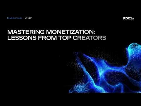 Mastering Monetization: Lessons from Top Creators | RDC 2026