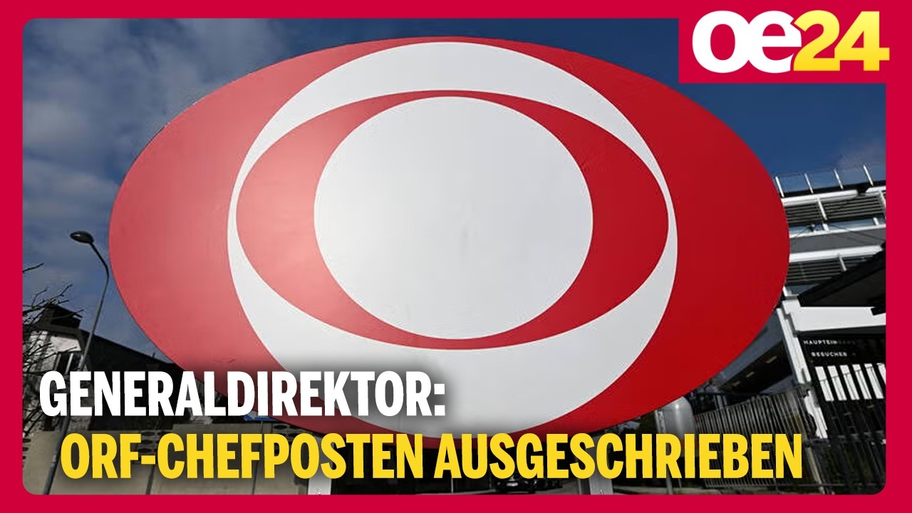 Generaldirektor: ORF-Chefposten offiziell ausgeschrieben