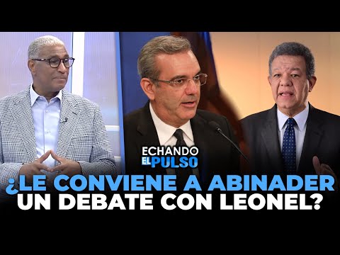 Johnny Vásquez | "¿Le conviene a Abinader un debate presidencial contra Leonel?" | Echando El Pulso