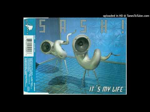 Sash! - It's My Life (Kicking Life Mix)