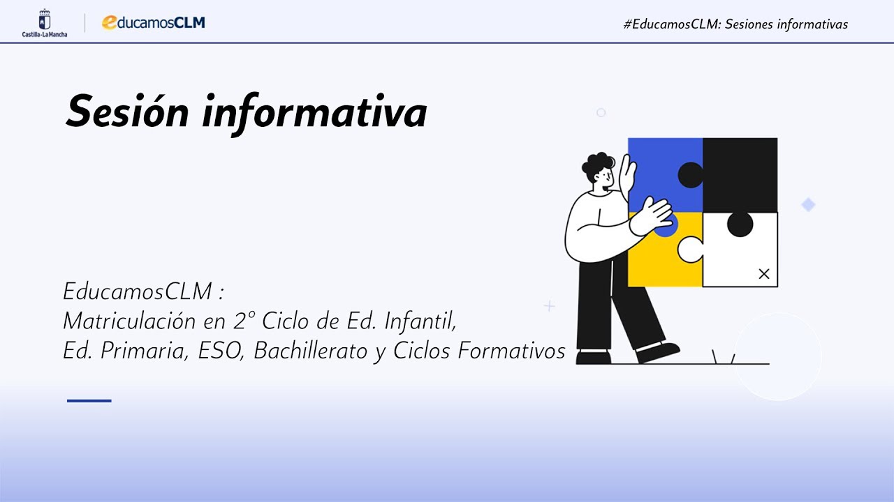 #EducamosCLM: Sesión informativa - EducamosCLM - Matricula de 2do. ciclo Ed. Infantil, Primaria, ESO
