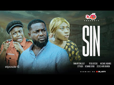 SIN❤️‍🔥EPISODE 6 FT 39_40,PETER RITCHIE, KYEKYEKU, ETTY BEDI, KINGSLEY YAMOAH,JESSICA ADU BOAHEN