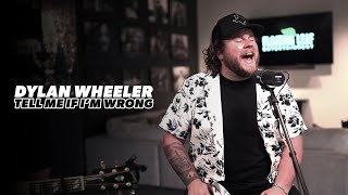 Dylan Wheeler - Tell Me If I&#39;m Wrong (Acoustic)