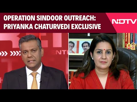 All Party Delegation | Operation Sindoor Delegation MPs On NDTV: Priyanka Chaturvedi Exclusive