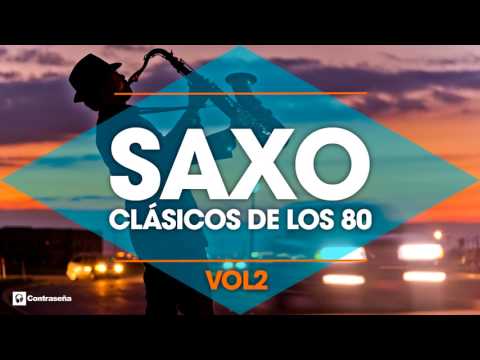 CLASICOS DE LOS 80's / Musica Instrumental de los 80 / Saxofon Manu Lopez / 80s Music Hits, Vol2
