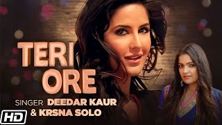 Teri Ore – Deedar & Krsna Solo