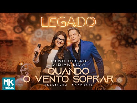 Beno César e Midian Lima - Quando o Vento Soprar - (Legado) (Clipe Oficial MK Music)