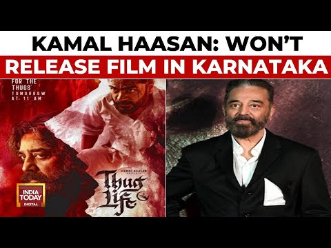 Won't Release FIlm In Karnataka: Kamal Haasan | Kamal Haasan Language Controversy | India Today