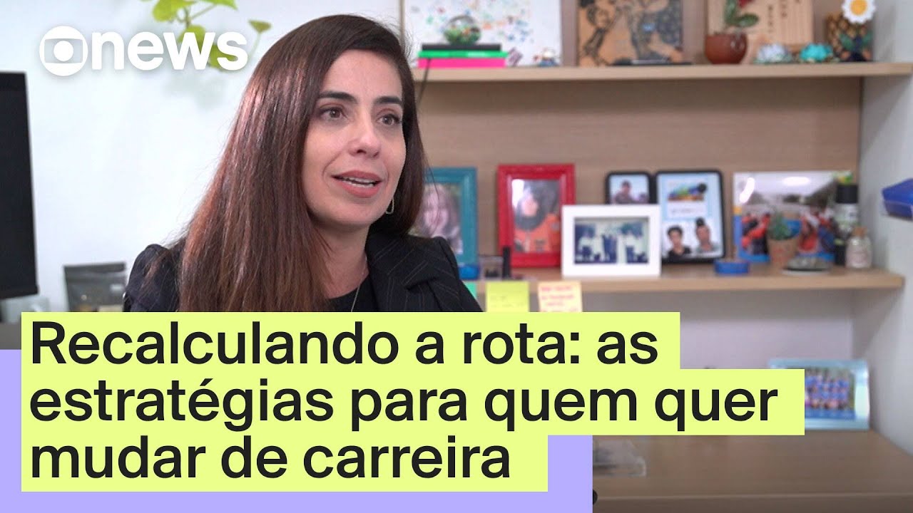 Recalcular a rota estratégias para mudar de carreira | Liderança SA GloboNews