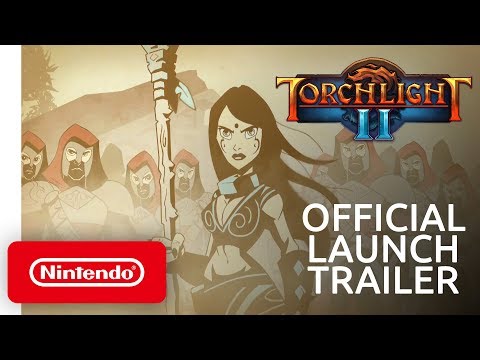 Torchlight II - Launch Trailer - Nintendo Switch