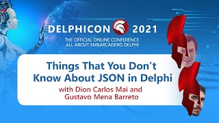 DelphiCon 2021: Things That You Don’t Know About JSON in Delphi