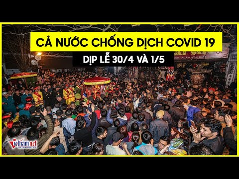 Tin nóng 24h dịch Covid 19 tại Việt Nam: Các tỉnh đồng loạt lên phương án phòng, chống dịch dịp lễ