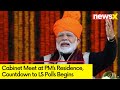Cabinet Meet at PM Modis Residence | Ahead of Lok Sabha Elections | NewsX
