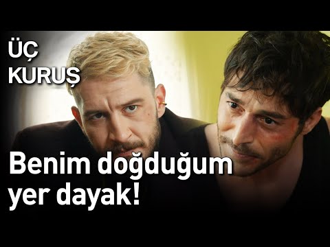 Üç Kuruş 13. Bölüm - Benim Doğduğum Yer Dayak!