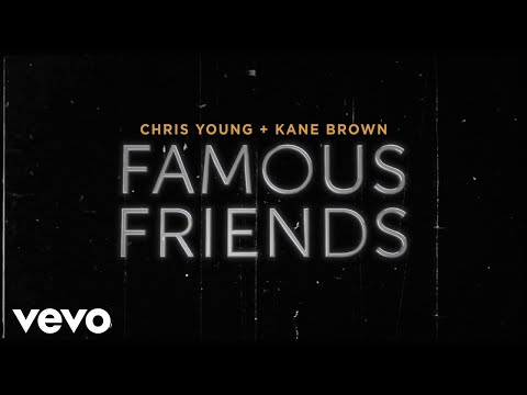 Chris Young, Kane Brown - Famous Friends (Lyric Video)