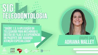 SIG Teleodontologia com ADRIANA MALLET