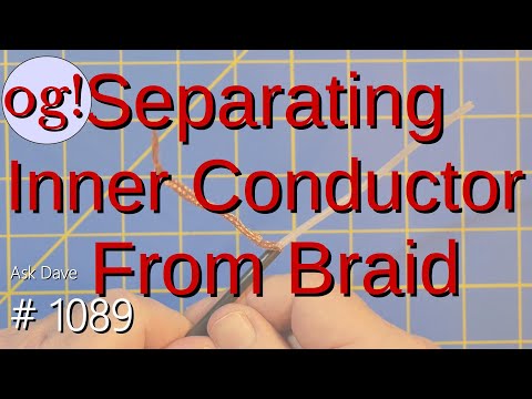 Separating Inner Conductor From Braid (#1089)