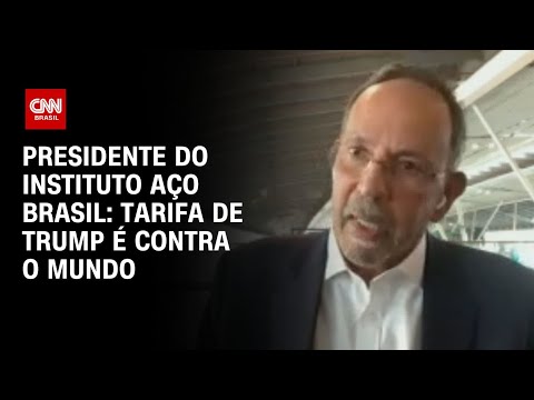 Presidente do Instituto Aço Brasil: Tarifa de Trump é contra o mundo | CNN 360°