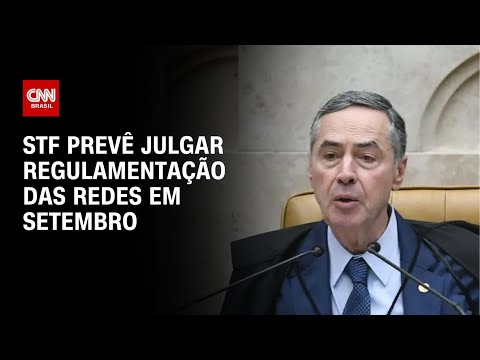 STF prevê julgar regulamentação das redes em setembro | BASTIDORES CNN