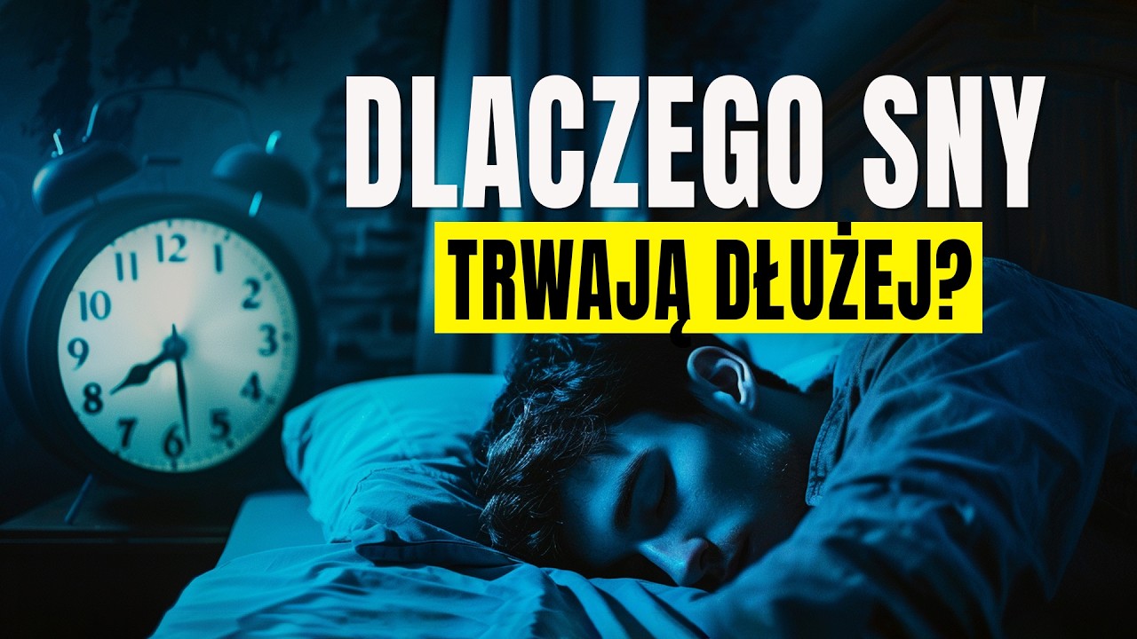 Dlaczego sny wydają się tak długie?