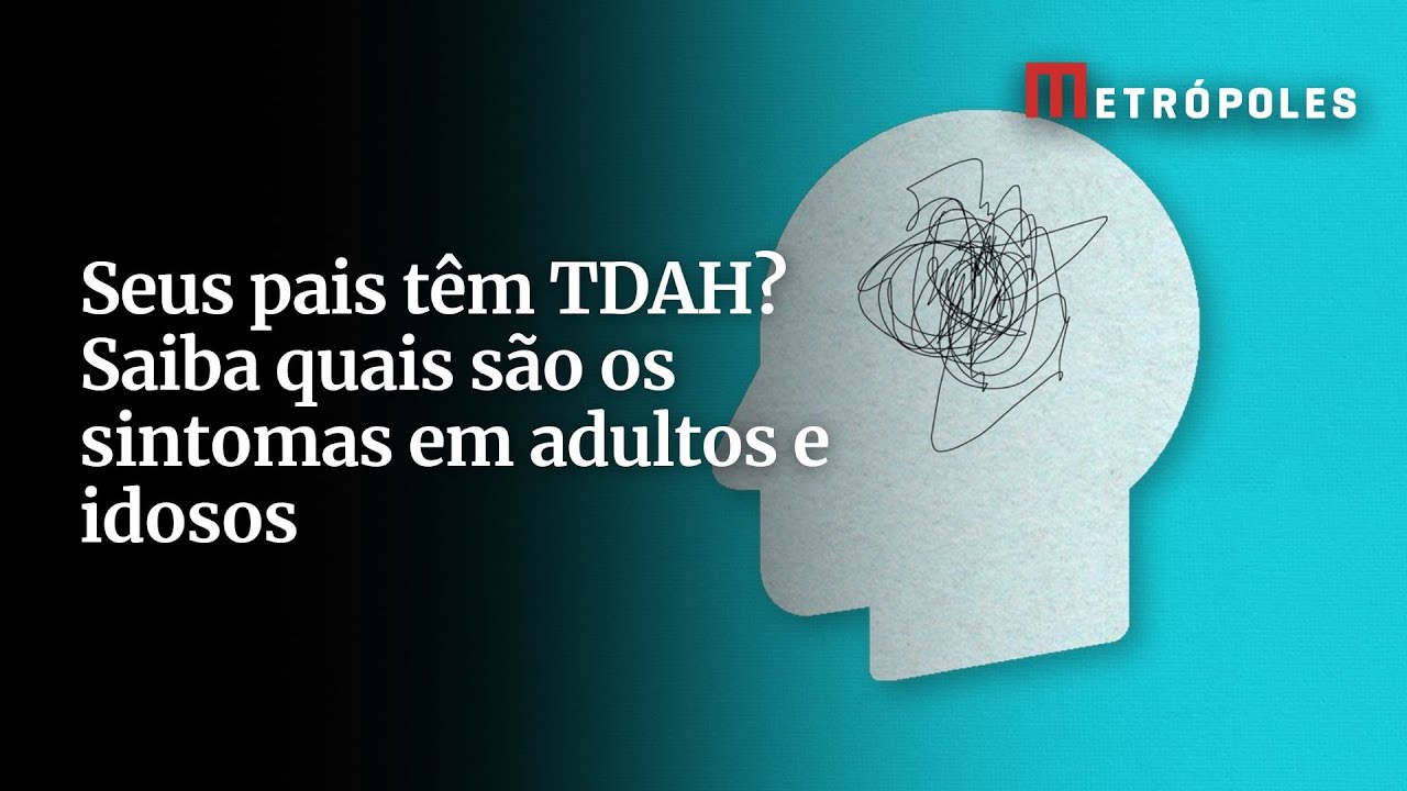Seus pais têm TDAH? Saiba quais são os sintomas em adultos e idosos