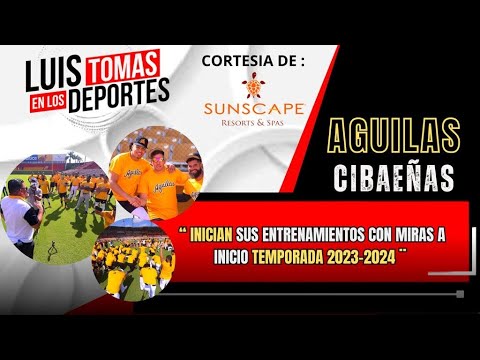 Aguilas Cibaeñas Inician Sus Entrenamientos Con Miras a Inicio Temporada 2023-2024