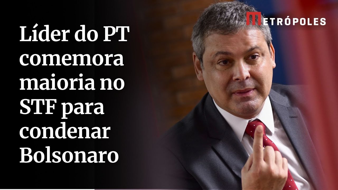 Líder do PT comemora maioria no STF para condenar Bolsonaro