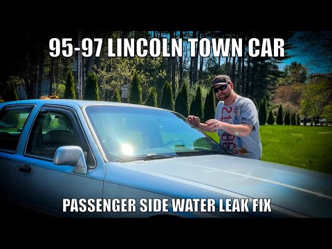 95-97 Lincoln Town Car Passenger Side Water Leak Fix